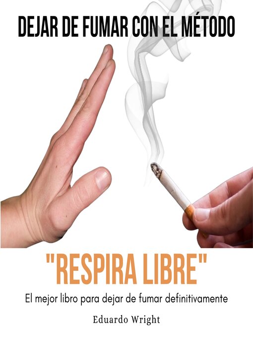 Title details for DEJAR DE FUMAR CON EL METODO "RESPIRA LIBRE" by Eduardo Wright - Available